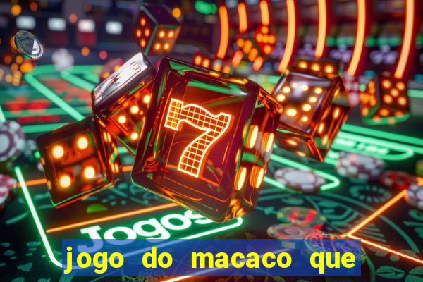 jogo do macaco que ganha dinheiro